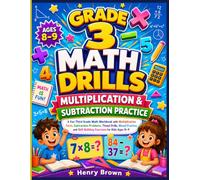 Grade 3 Math Drills: Multiplication & Subtraction Practice: A Fun Third Grade Math Workbook with Multiplication Facts, Subtraction Problems, Timed ... Skill-Building Exercises for Kids Ages 8-9