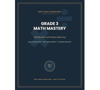 Grade 3 Math Mastery: Multiplication and Division Made Easy