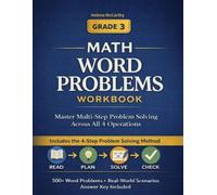 Grade 3 Math Word Problems Workbook: Master Multi-Step Problem Solving Across All 4 Operations | 500+ Word Problems | Real-World Scenarios | Answer Key Included