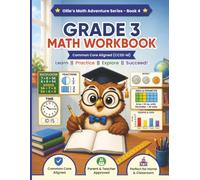 Grade 3 Math Workbook: Common Core Math Practice for Ages 8-9 - Multiplication, Division, Fractions, Time, Money, Area & Perimeter, with Full Answer Key