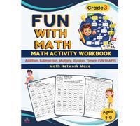 Grade 3 Maths Workbook for Kids Ages 7-9: 100 Fun Activities and Maths Puzzles for Addition, Subtraction, Multiplication, Division, and Time