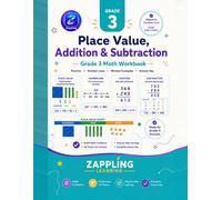 Grade 3 Place Value, Addition & Subtraction Workbook: Base-Ten Blocks, Rounding & Regrouping to 1,000 - 3rd Grade Math Practice for Kids Ages 8-9, ... Aligned (Zappling - Math Without the Fear)
