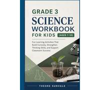 Grade 3 Science Workbook for Kids (Ages 7-10): Fun Learning Activities That Build Curiosity, Strengthen Thinking Skills, and Support Classroom Success