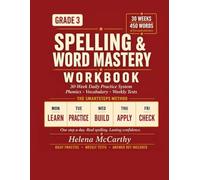 Grade 3 Spelling & Word Mastery Workbook: 30-W aily Practice System with Phonics, Vocabulary & Weekly Tests | 450 Words | Answer Key Included (SmartSteps Method)