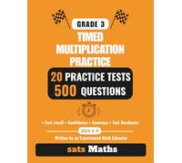 Grade 3 Timed Multiplication Practice - 20 Practice Tests: Ages 8-9 | 500 Questions | 2 Minutes 30 Seconds Per Test | Timed Practice