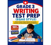 Grade 3 Writing Test Prep (EQAO Style): Ontario Student Study Guide for Paragraphs, Grammar and Storytelling with Practice Questions