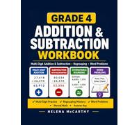 Grade 4 Addition & Subtraction Workbook: Master Multi-Digit Addition & Subtraction, Regrouping, Word Problems & Mental Math (A Complete Grade 4 Math Practice System)