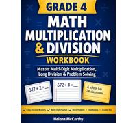 Grade 4 Math Workbook: Multiplication & Division: Master Multi-Digit Multiplication, Long Division & Problem Solving | Practice, Word Problems, Final Review & Answer Key