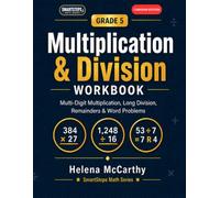 Grade 5 Multiplication & Division Workbook: Canadian Edition - Multi-Digit Multiplication, Long Division, Remainders, Word Problems, Tests, and Step-by-Step Practice