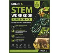 Grade 5 STEM Workbook: Life Science: NGSS-Aligned Investigations, Cloze Reading, CER Writing, STEM Challenges, Vocabulary, and Data Analysis Activities