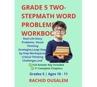 Grade 5 Two-Step Math Word Problems Workbook: Real-Life Story Problems, Visual Thinking Strategies, Large Step-by-Step Workspaces, Critical Thinking ... Classroom, Homeschool, and Summer Learning
