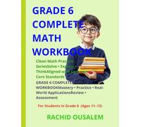 Grade 6 Complete Math Workbook: Complete Practice for Ratios, Fractions, Decimals, Percents, Algebra, Geometry & More - With Answer Key for Classroom, Homeschool & Test Prep