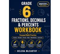 Grade 6 Fractions, Decimals & Percents Workbook: Focused Math Practice with Fraction Operations, Decimal Operations, Percent Problems, Ratios, Word Problems, Tests, and Answer Key