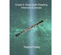 Grade 6 Oboe Sight Reading Intensive Exercise-Regina Pratley-Copertina flessibil