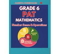 Grade 6 PAT Mathematics: Number Sense & Operations | Alberta Curriculum Practice Tests, Mastery Exams, Answer Keys & Step-by-Step Solutions (2026 Update)
