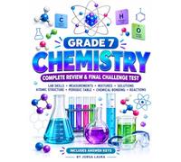 Grade 7 Chemistry Complete Review & Final Test: Visual Study Guide, Practice Worksheets, Answer Keys, and a 30-Question Final Challenge