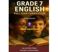 Grade 7 English Teacher Support Manual (TSM): A Faith-Based, TEKS-Aligned Guide with Pacing, Answer Keys, and Teaching Tools for Homeschool, Classroom, and Co-ops