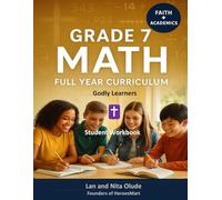 Grade 7 Math for Godly Learners: Full Year Curriculum: A Student Workbook Connecting Mathematics and Biblical Values