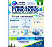 Grade 8 Math: Functions: Zappling Grade 8 Workbook for Function Rules, Rate of Change, Linear Relationships and Graphs with Step-by-Step Answer Keys