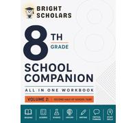 Grade 8 School-Year Companion - Volume 2 | Second Half of the School Year:: All-in-One 8th Grade Workbook for Math, Reading, Language Arts, Writing, Science, Social Studies & Critical Thinking