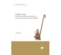 Grade runner. La reinterpretazione del giocattolo attraverso la rappresentazione digitale