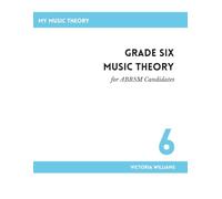 Grade Six Music Theory for ABRSM Candidates: 2nd Edition: 6