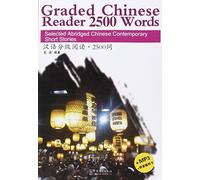 Graded Chinese Reader 2500 Words - Selected Abridged Chinese Contemporary Short Stories