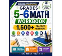 Grades 5-6 Math Workbook: 1,500+ Practice Questions Covering Whole Number Operations, Fractions, Decimals, Percents, Ratios, Pre-Algebra & Multi-Step ... Students Transitioning from 5th to 6th Grade