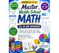GRADES 6 7 8 Master Middle School MATH ALL-IN-ONE WORKBOOK: Pre-Algebra, Fractions, Decimals, Ratios, Integers, Geometry, Equations, Inequalities, Statistics, Probability, Step-by-Step Lessons with H