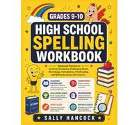 Grades 9-10 High School Spelling Workbook: Advanced Practice in Academic Vocabulary, Challenging Words, Word Usage, Homophones, Proofreading, and Writing Accuracy with Answers