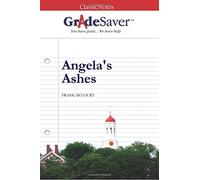 GradeSaver(tm) ClassicNotes Angela's Ashes