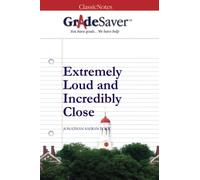 GradeSaver (TM) ClassicNotes: Extremely Loud and Incredibly Close