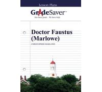 GradeSaver (TM) Lesson Plans: Doctor Faustus (Marlowe)