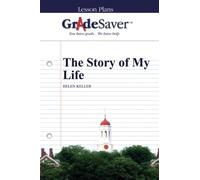 GradeSaver (TM) Lesson Plans: The Story of My Life