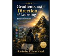 Gradients and Direction of Learning: A Volume in The First Principles AI Ladder