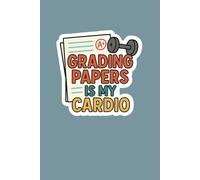 Grading Papers Is My Cardio: Teacher Journal