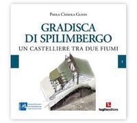 Gradisca di Spilimbergo. Un castelliere tra due fiumi