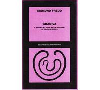 Gradiva. Il delirio e i sogni nella «Gradiva» di wilhelm Jensen