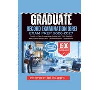 Graduate Record Examination(GRE) EXAM PREP 2026-2027: The All-In-One Preparation Guide With 1500 Realistic Practice Questions And Detailed Answer Explanations