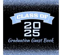 Graduation Guest Book 2025: Blue Themed Grad Party Sign In Book For Guests To Leave Advice & Well Wishes and Congratulations