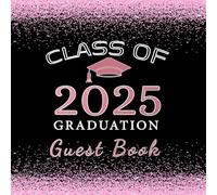 Graduation Guest Book 2025: Pink Rose Gold Themed Grad Party Sign In Book For Guests To Leave Advice & Well Wishes