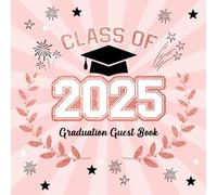 Graduation Guest Book 2025 with Guided Prompts: Rose Gold Graduation Party Decorations: Autograph with Guest Page, Memories Wishes Advice and Signature, Blank Photo Page and Gift Log
