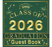Graduation Guest Book 2026: A Green and Gold Class of 2026 Graduation Autography Book to Capture Messages & Record Meaningful Wishes