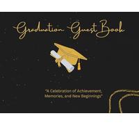 Graduation Guest Book: A Special Memory Book for Graduation Day