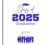 Graduation Guest Book: Class of 2025 Graduation Guest Book, Paperback Sign-In Book, Memory Keepsake Scrapbook, Grad Party Decorations, Graduation Supplies for High School Seniors