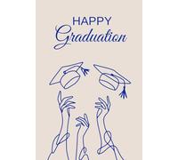 Graduation Notebook - Cream Cover with Blue Minimalist Cap Toss Design - 6x9” Lined Journal with Message Inside - Graduation Gift & Greeting Card Alternative for Grads
