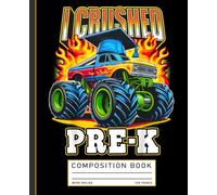Graduation Pre-K Monster Truck Boys I Crushed Preschool Grad Composition Book