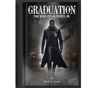 Graduation The Rise of Alonzo Jr