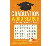 Graduation Word Search for Adults, Seniors & Teens: 55 Celebratory Puzzles About Senior Life, School Memories, and Bright Futures Ahead