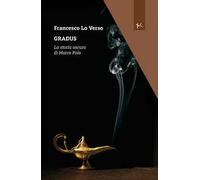 Gradus. La storia oscura di Marco Polo